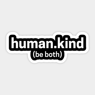 Human & Kind, Be Both Tee, Positive Vibe Shirt, Fall T Shirt, Gifts Sticker